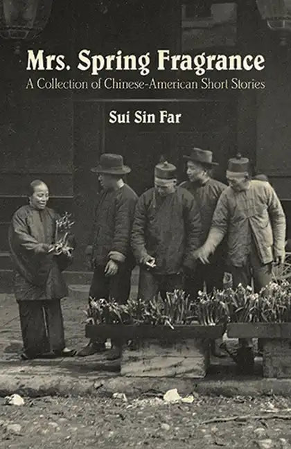 Mrs. Spring Fragrance: A Collection of Chinese-American Short Stories - Paperback