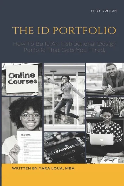 The ID Portfolio: How To Build An Instructional Design Portfolio That Gets You Hired - Paperback
