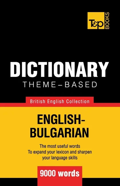 Theme-based dictionary British English-Bulgarian - 9000 words - Paperback
