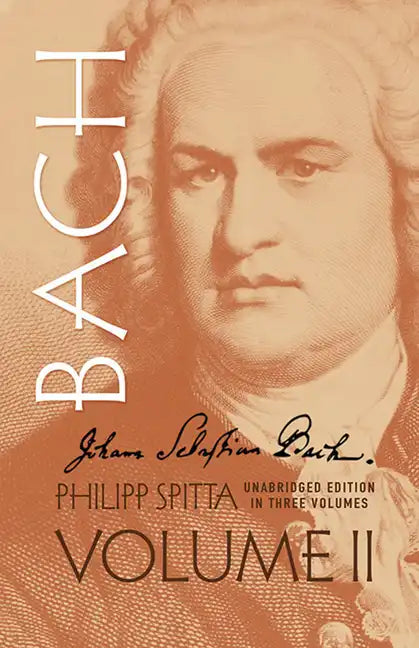 Johann Sebastian Bach, Volume II: Volume 2 - Paperback