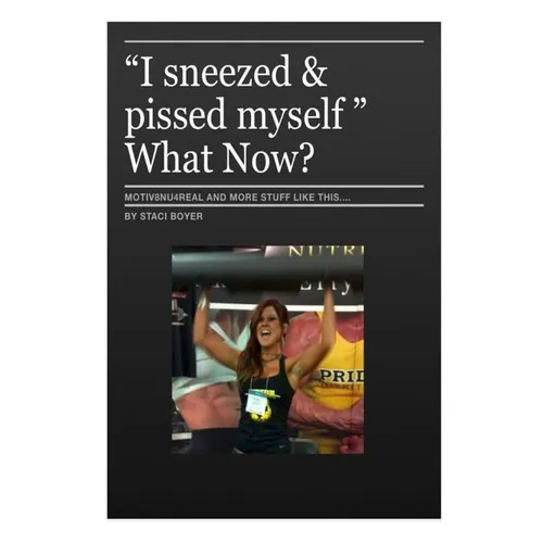 I sneezed and Pi$$ed myself - What now?: self-help inspirational book - Paperback