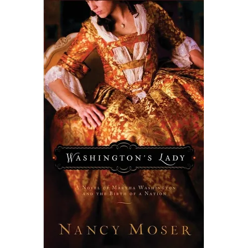 Washington's Lady: A Novel of Martha Washington and the Birth of a Nation - Paperback