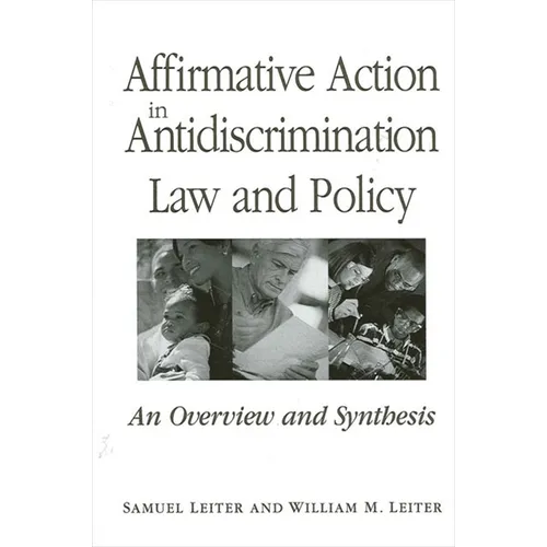 Affirmative Action in Antidiscrimination Law and Policy: An Overview and Synthesis - Paperback