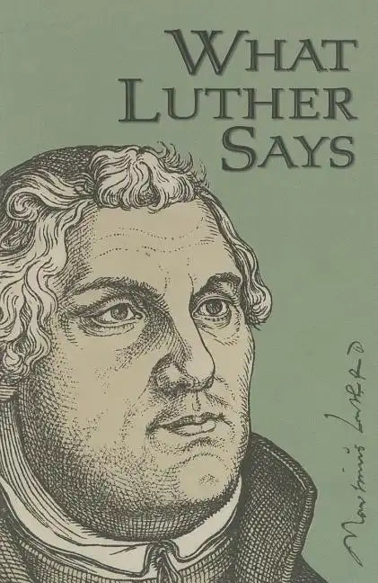 What Luther Says - Hardcover