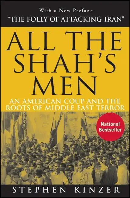 All the Shah's Men: An American Coup and the Roots of Middle East Terror - Paperback