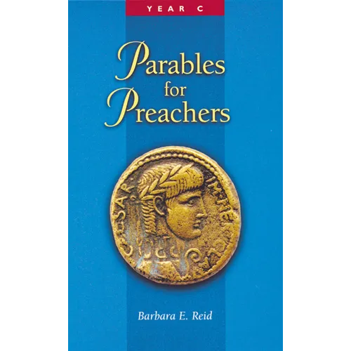 Parables for Preachers: The Gospel of Luke, Year C - Paperback