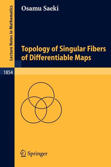 Topology of Singular Fibers of Differentiable Maps - Paperback