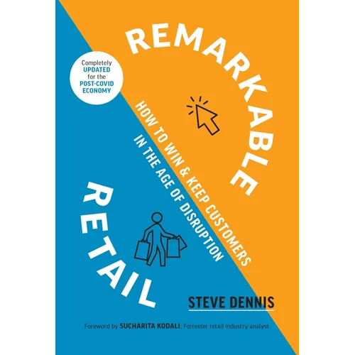 Remarkable Retail: How to Win and Keep Customers in the Age of Disruption - Hardcover