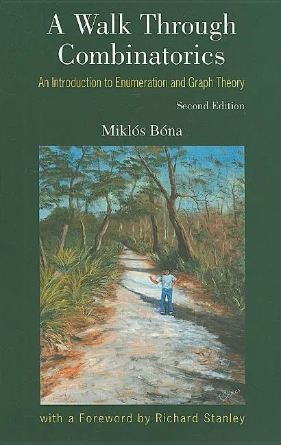 Walk Through Combinatorics, A: An Introduction to Enumeration and Graph Theory (Second Edition) - Paperback