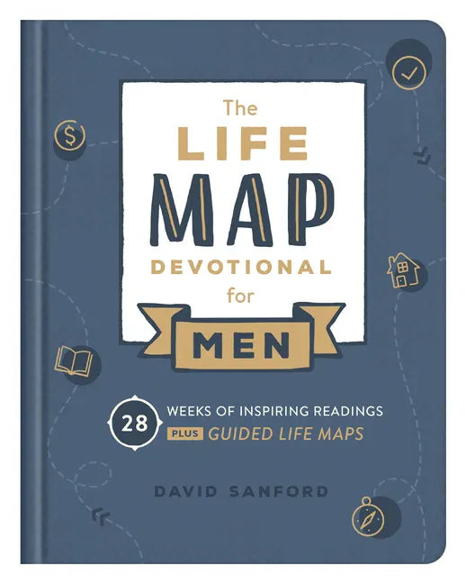 Life Map Devotional for Men: 28 Weeks of Inspiring Readings Plus Guided Life Maps - Hardcover