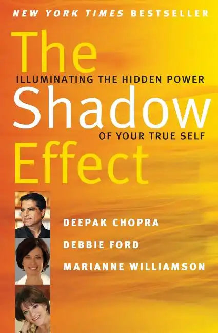 The Shadow Effect: Illuminating the Hidden Power of Your True Self - Paperback