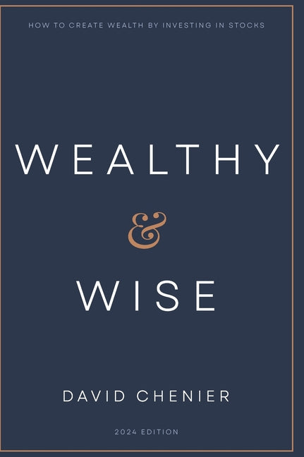 Wealthy & Wise: How to Create Wealth by Investing in Stocks - Hardcover