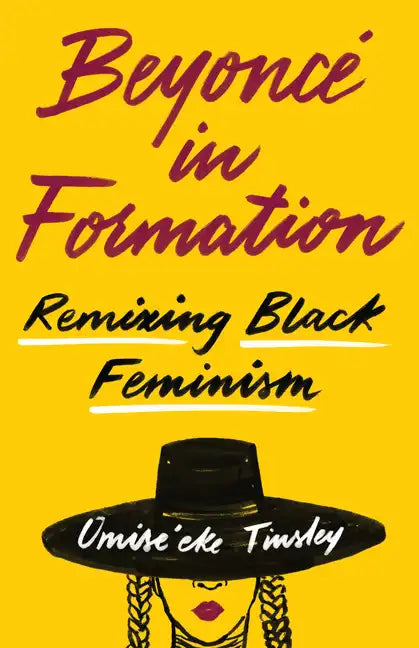 Beyoncé in Formation: Remixing Black Feminism - Paperback