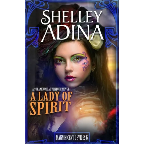 A Lady of Spirit: A Steampunk Adventure Novel - Paperback