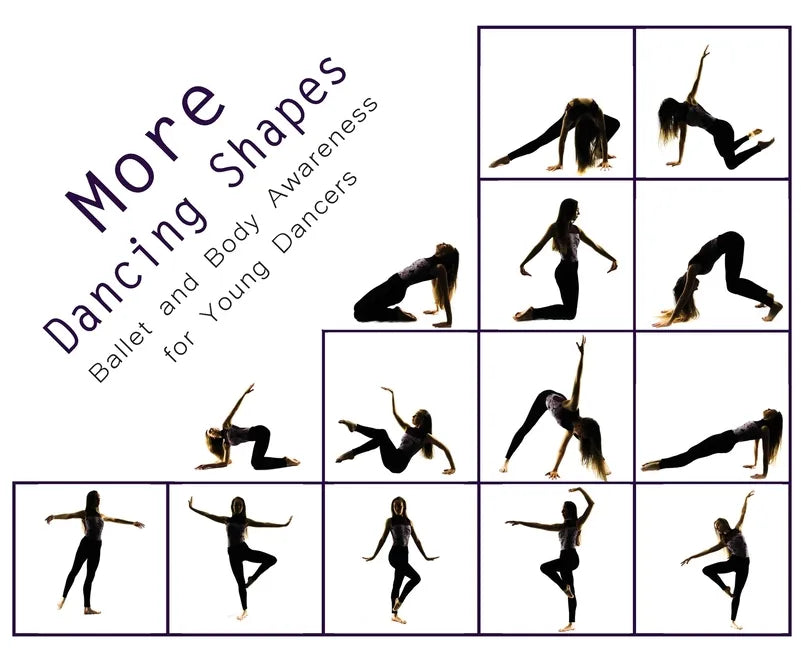 More Dancing Shapes: Ballet and Body Awareness for Young Dancers - Hardcover