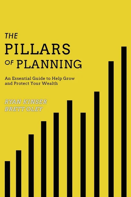 The Pillars of Planning: An Essential Guide to Help Grow and Protect Your Wealth - Paperback