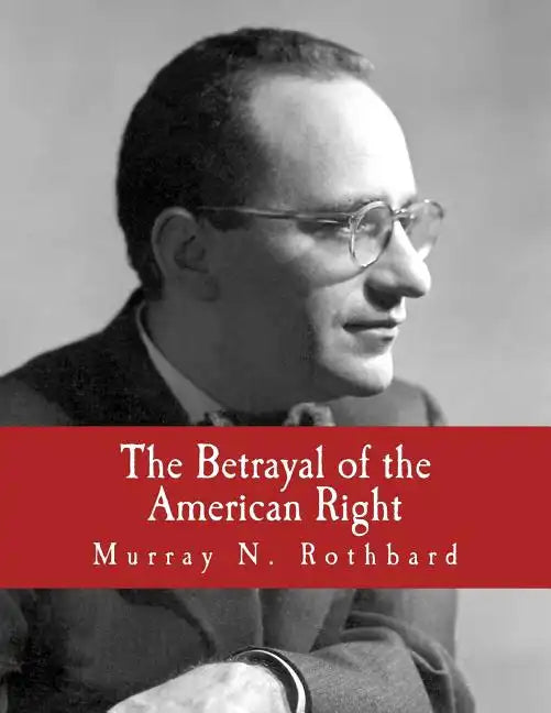The Betrayal of the American Right (Large Print Edition) - Paperback