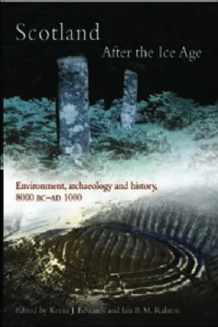 Scotland After the Ice Age: Environment, Archaeology and History 8000 BC - Ad 1000 - Paperback