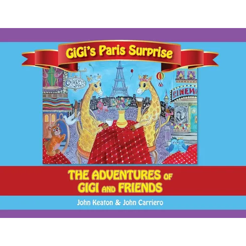 Gigi's Paris Surprise: The Adventures of GiGi and Friends - Paperback