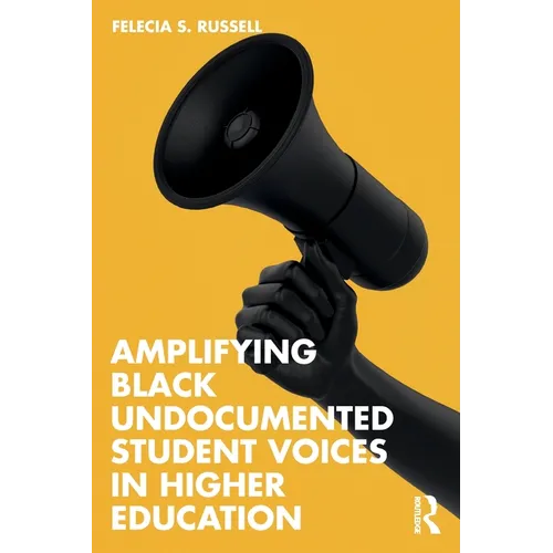 Amplifying Black Undocumented Student Voices in Higher Education - Paperback