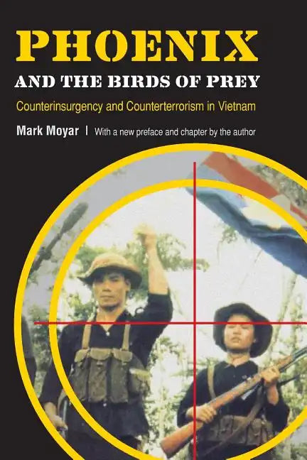 Phoenix and the Birds of Prey: Counterinsurgency and Counterterrorism in Vietnam - Paperback