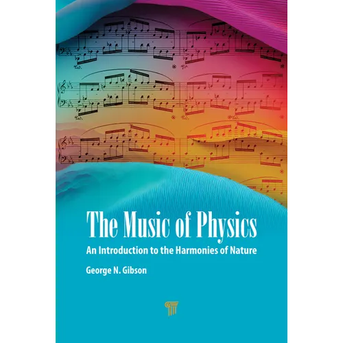 The Music of Physics: An Introduction to the Harmonies of Nature - Hardcover