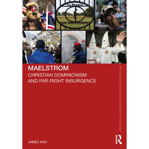 Maelstrom: Christian Dominionism and Far-Right Insurgence - Paperback