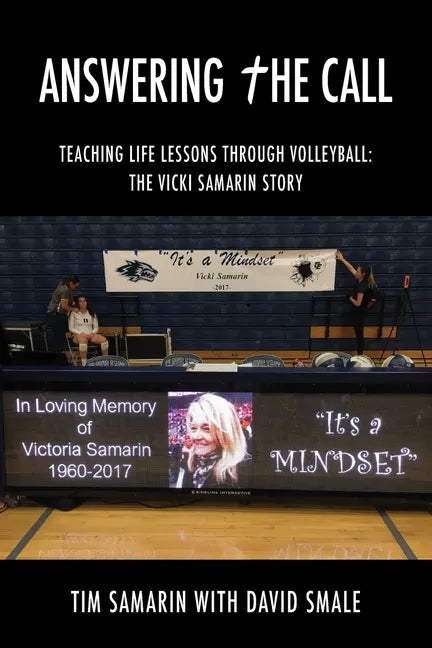 Answering the Call: Teaching Life Lessons Through Volleyball: the Vicki Samarin Story - Paperback