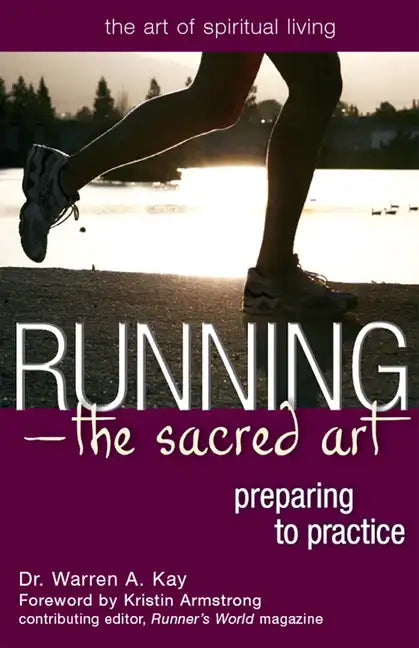 Running--The Sacred Art: Preparing to Practice - Hardcover