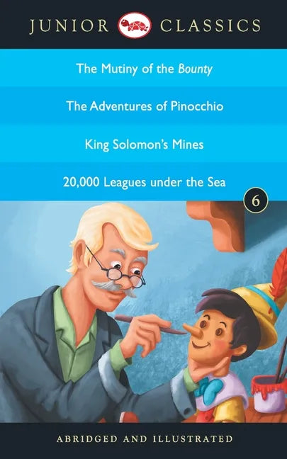 Junior Classic - Book 6 (The Mutiny of the Bounty, The Adventures of Pinocchio, King Solomon's Mines, 20,000 Leagues Under the Sea) (Junior Classics) - Paperback