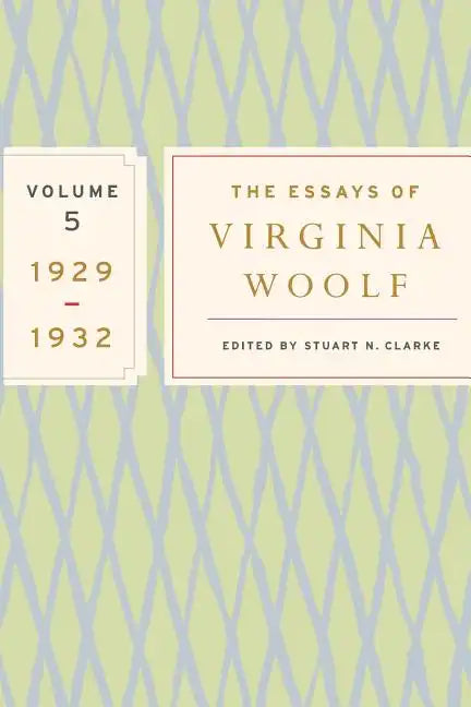 The Essays of Virginia Woolf, Vol. 5 1929-1932: The Virginia Woolf Library Authorized Edition - Paperback