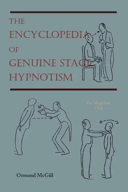 The Encyclopedia of Genuine Stage Hypnotism: For Magicians Only - Paperback