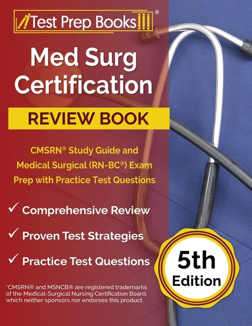 Med Surg Certification Review Book: 3 Practice Tests and CMSRN Study Guide for the Medical Surgical (RN-BC) Exam [5th Edition] - Paperback