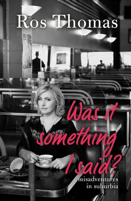 Was It Something I Said?: Misadventures in Suburbia - Paperback