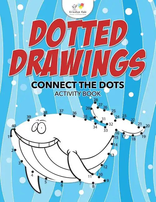 Dotted Drawings: Connect the Dots Activity Book - Paperback
