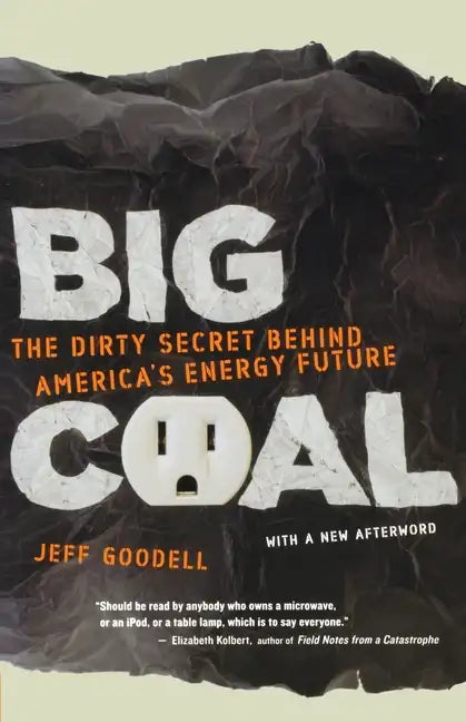 Big Coal: The Dirty Secret Behind America's Energy Future - Paperback