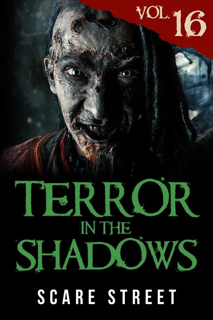 Terror in the Shadows Vol. 16: Horror Short Stories Collection with Scary Ghosts, Paranormal & Supernatural Monsters - Paperback