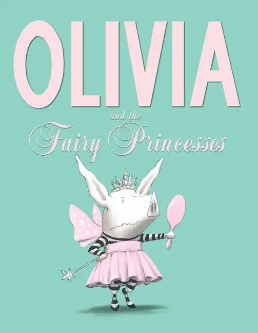 Olivia and the Fairy Princesses - Hardcover