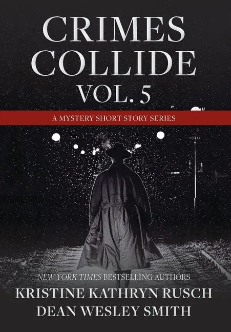 Crimes Collide, Vol. 5: A Mystery Short Story Series - Hardcover