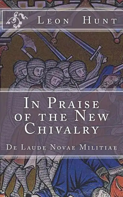 In Praise of the New Chivalry: De Laude Novae Militiae - Paperback