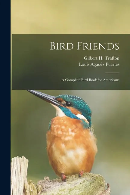 Bird Friends: a Complete Bird Book for Americans - Paperback