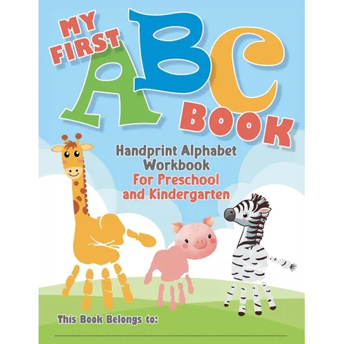 My First ABC Book. Handprint Alphabet Workbook For Preschool and Kindergarten - Paperback