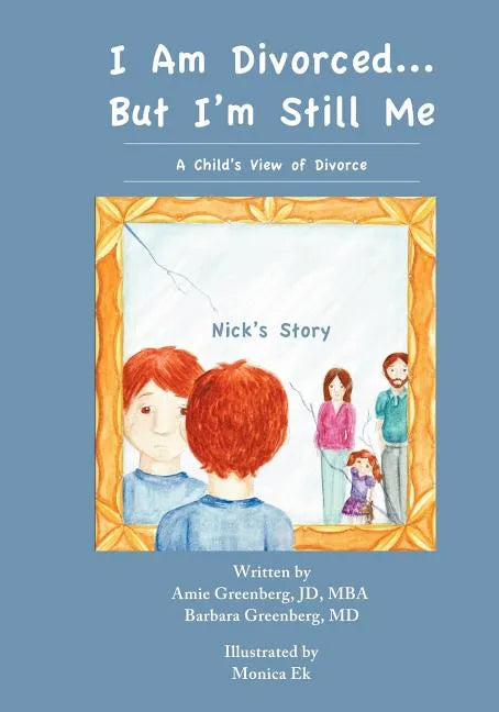 I Am Divorced...But I'm Still Me - A Child's View of Divorce - Nick's Story - Paperback
