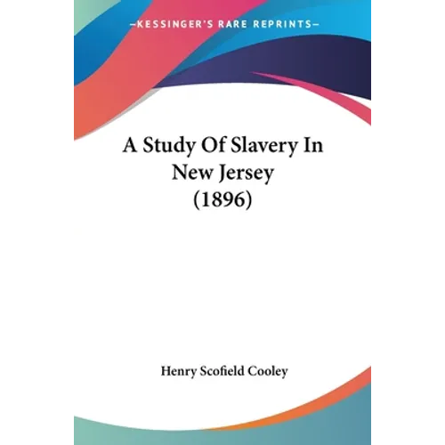 A Study Of Slavery In New Jersey (1896) - Paperback
