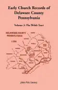 Early Church Records of Delaware County, Pennsylvania, Volume 3: The Welsh Tract - Paperback