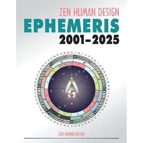 Zen Human Design Ephemeris 2001 - 2025 - Paperback
