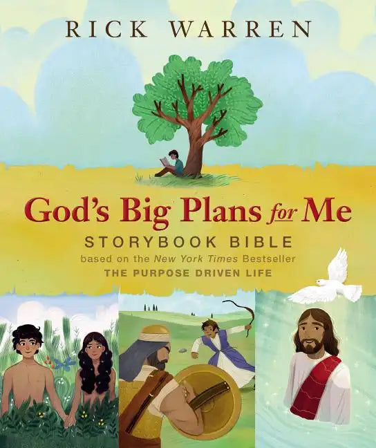 God's Big Plans for Me Storybook Bible: Based on the New York Times Bestseller the Purpose Driven Life - Hardcover