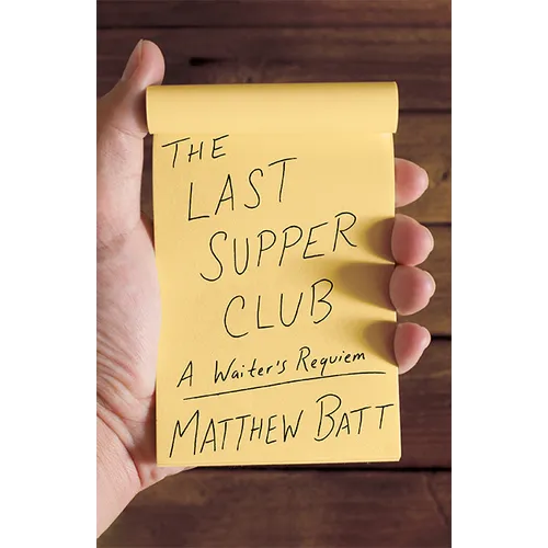The Last Supper Club: A Waiter's Requiem - Hardcover