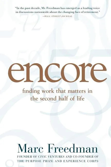 Encore: Finding Work That Matters in the Second Half of Life - Paperback