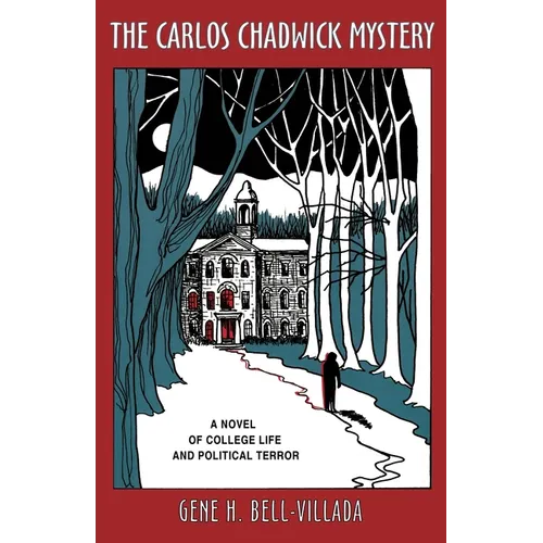 The Carlos Chadwick Mystery: A Novel of College Life and Political Terror - Paperback